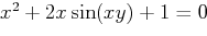 $x^2 + 2x\sin(xy) + 1 = 0$